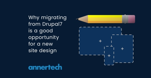 Why Migrating from Drupal 7 is a Good Opportunity for a Site Redesign